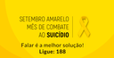 Setembro Amarelo: mês de combate  ao suicídio  